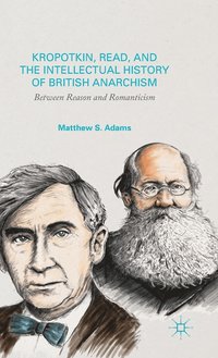 bokomslag Kropotkin, Read, and the Intellectual History of British Anarchism
