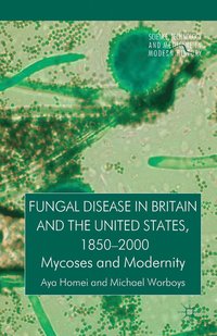 bokomslag Fungal Disease in Britain and the United States 1850-2000
