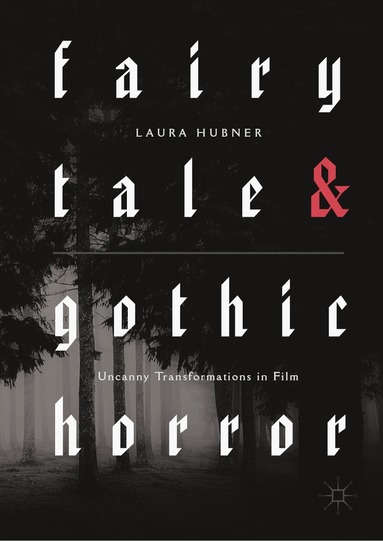 Laura Hubner - Fairytale and Gothic Horror, Inbunden