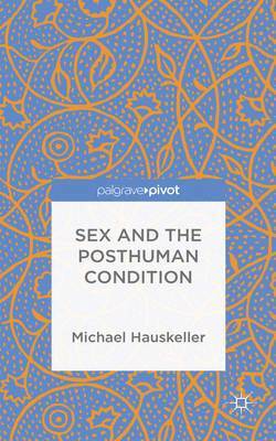 bokomslag Sex and the Posthuman Condition
