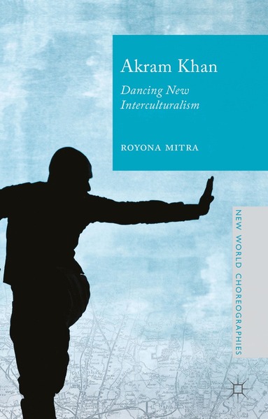 Royona Mitra - Akram Khan, Inbunden