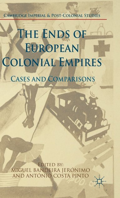 bokomslag The Ends of European Colonial Empires