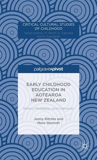 bokomslag Early Childhood Education in Aotearoa New Zealand: History, Pedagogy, and Liberation
