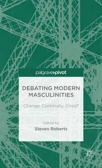 bokomslag Debating Modern Masculinities