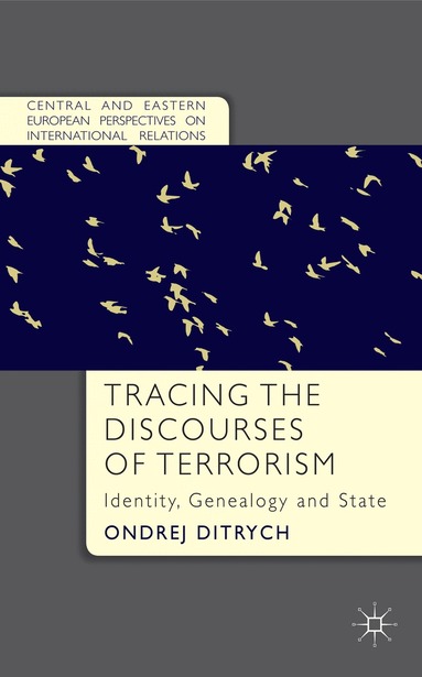 O. Ditrych - Tracing the Discourses of Terrorism, Inbunden