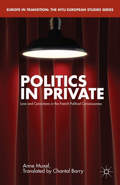 A. Muxel - Politics in Private, Inbunden