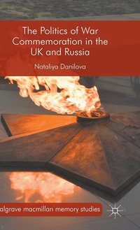 bokomslag The Politics of War Commemoration in the UK and Russia