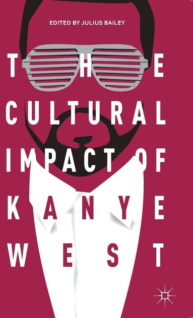 bokomslag The Cultural Impact of Kanye West