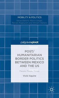 bokomslag Post/humanitarian Border Politics between Mexico and the US