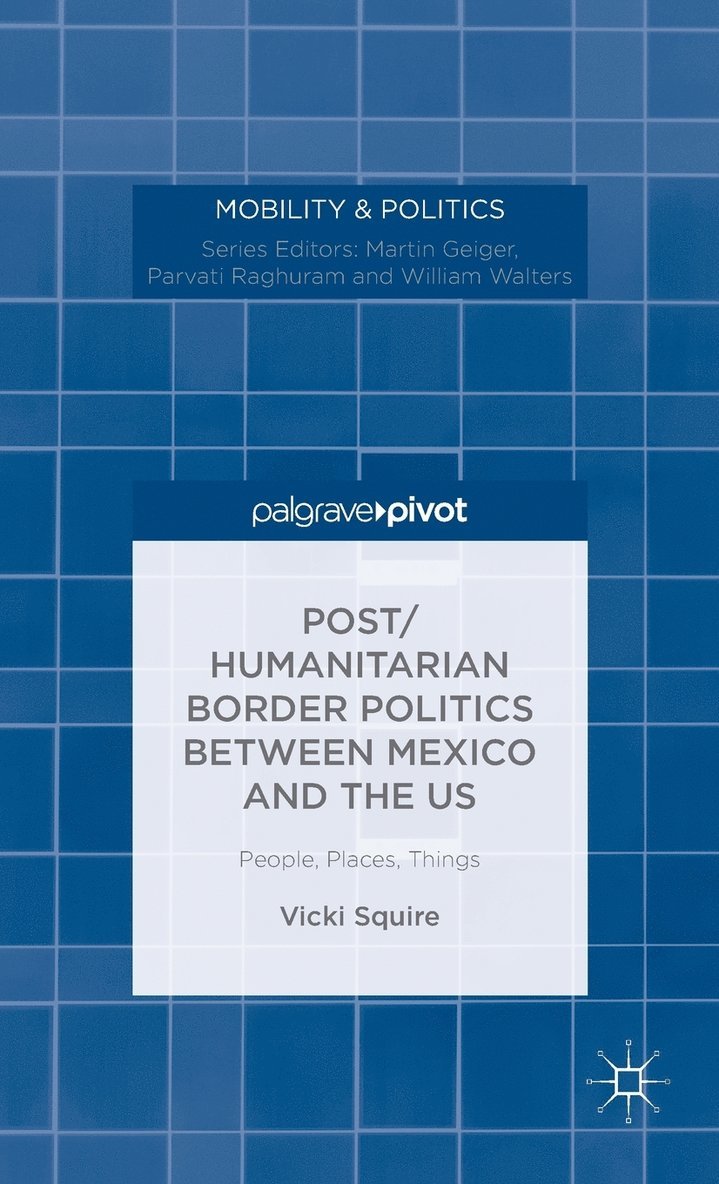 Post/humanitarian Border Politics between Mexico and the US 1