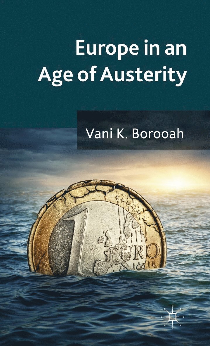 V. Borooah, Vani K. Borooah - Europe in an Age of Austerity, Inbunden