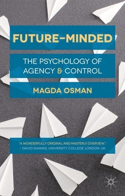 bokomslag Future-Minded: The Psychology of Agency and Control