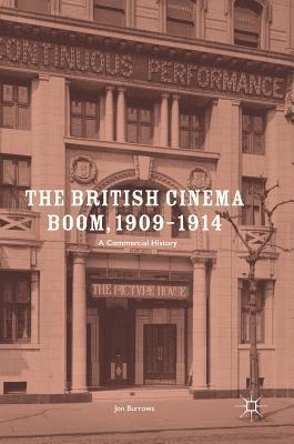 Jon Burrows - British Cinema Boom, 1909–1914, Inbunden
