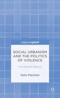 bokomslag Social Urbanism and the Politics of Violence