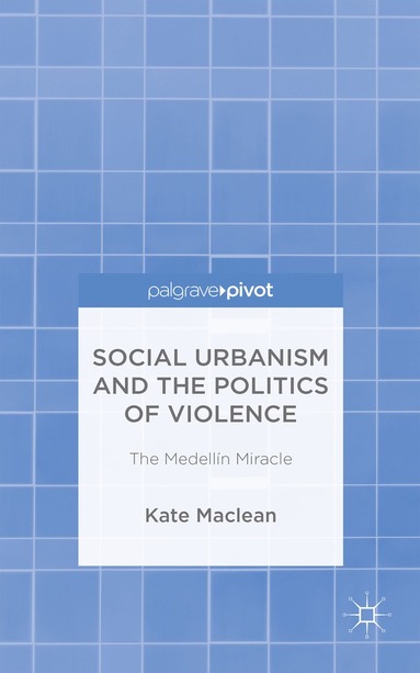 bokomslag Social Urbanism and the Politics of Violence