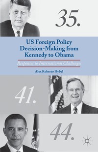 bokomslag US Foreign Policy Decision-Making from Kennedy to Obama