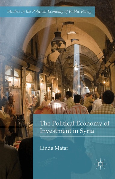 Linda Matar - Political Economy of Investment in Syria, Inbunden