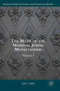 bokomslag The Myth of the Medieval Jewish Moneylender