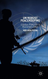 bokomslag UN Robust Peacekeeping