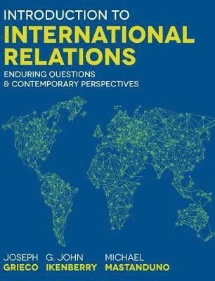 Introduction to International Relations: Enduring Questions and Contemporary Perspectives