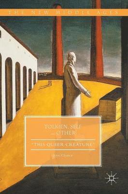 Jane Chance - Tolkien, Self and Other: "this Queer Creature", Inbunden