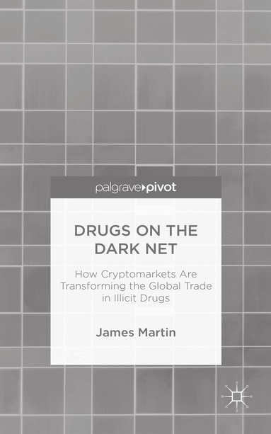J. Martin - Drugs on the Dark Net, Inbunden