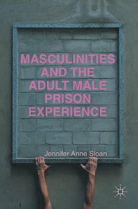 bokomslag Masculinities and the Adult Male Prison Experience