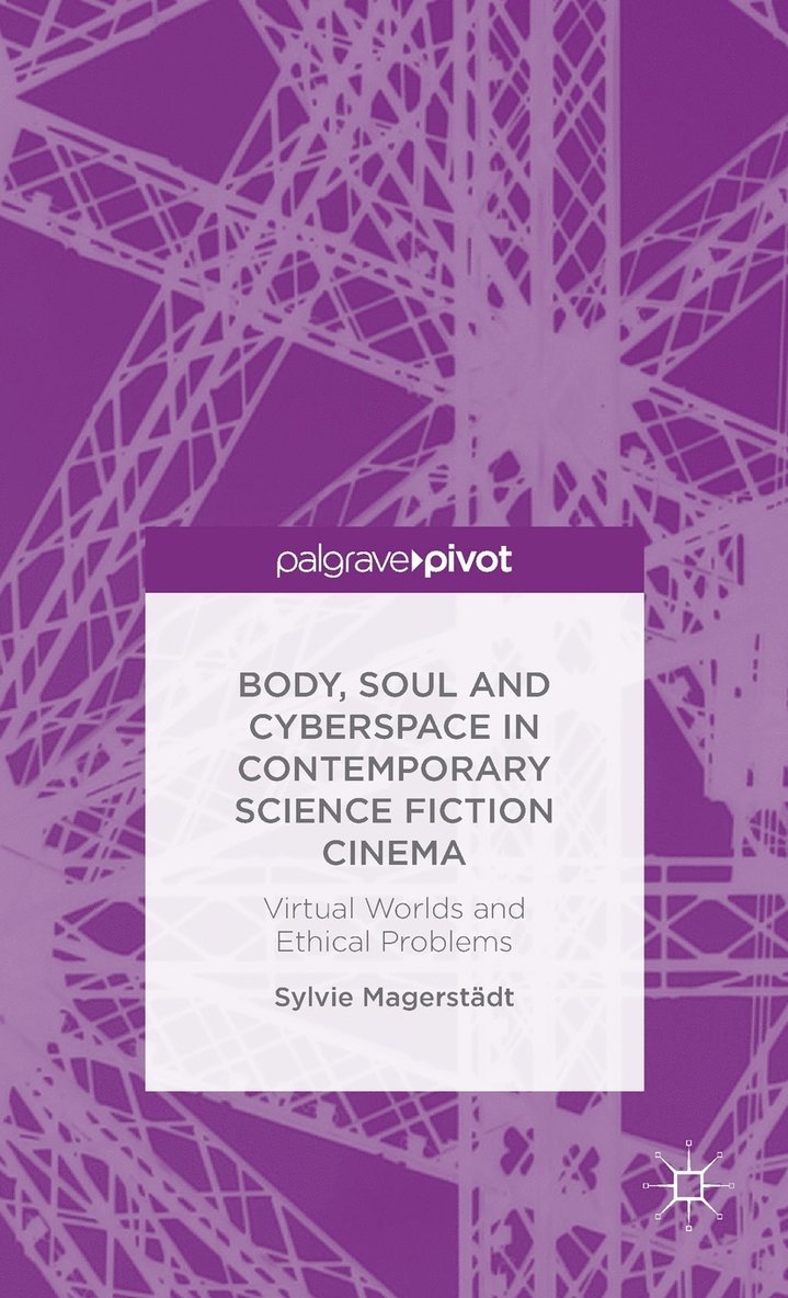 Body, Soul and Cyberspace in Contemporary Science Fiction Cinema 1