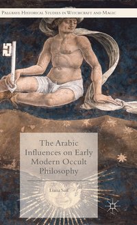 bokomslag The Arabic Influences on Early Modern Occult Philosophy