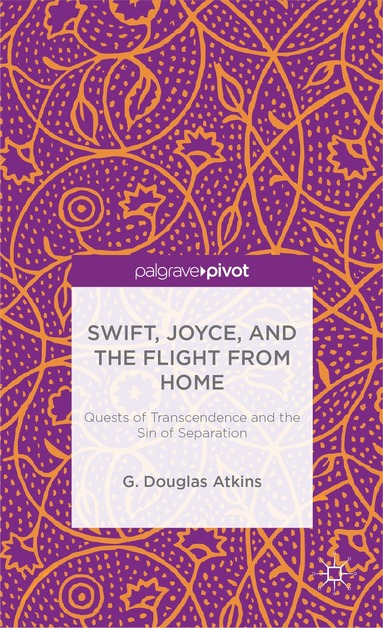 bokomslag Swift, Joyce, and the Flight from Home