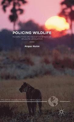 A. Nurse, Angus Nurse - Policing Wildlife, Inbunden