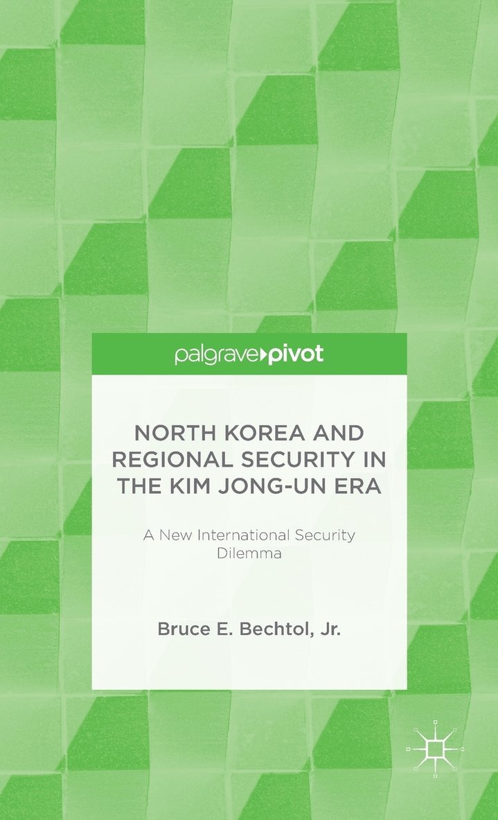 North Korea and Regional Security in the Kim Jong-un Era 1