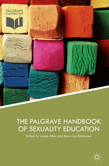 Louisa Allen, Mary Lou Rasmussen - Palgrave Handbook of Sexuality Education, Inbunden