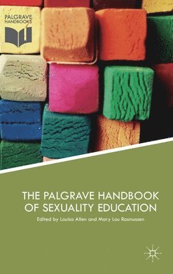 Louisa Allen, Mary Lou Rasmussen - Palgrave Handbook of Sexuality Education, Inbunden