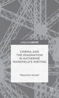 bokomslag Cinema and the Imagination in Katherine Mansfield's Writing