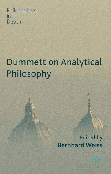 B. Weiss - Dummett on Analytical Philosophy, Inbunden