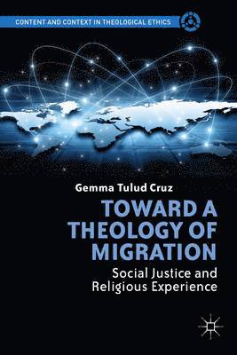 G. Cruz, Gemma T. Cruz - Toward a Theology of Migration, Inbunden