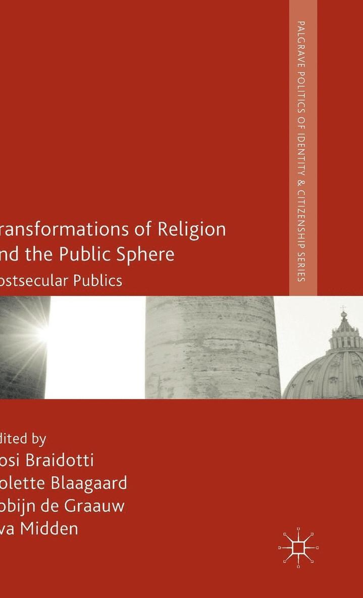Transformations of Religion and the Public Sphere: Postsecular Publics
