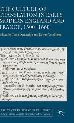 Culture of Translation in Early Modern England and France, 1500-1660 1