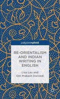 bokomslag Re-Orientalism and Indian Writing in English