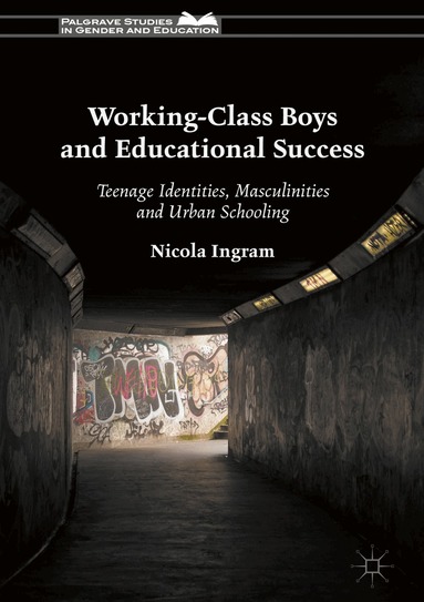 Nicola Ingram - Working-Class Boys and Educational Success, Inbunden