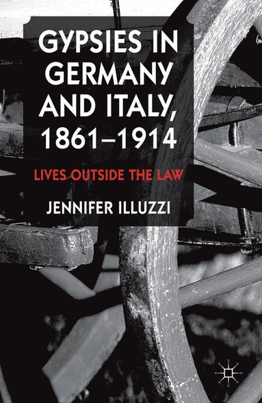 bokomslag Gypsies in Germany and Italy, 1861-1914