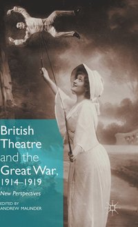 bokomslag British Theatre and the Great War, 1914 - 1919