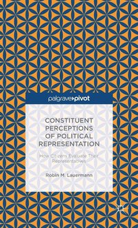 bokomslag Constituent Perceptions of Political Representation: How Citizens Evaluate Their Representatives