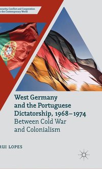 bokomslag West Germany and the Portuguese Dictatorship, 19681974