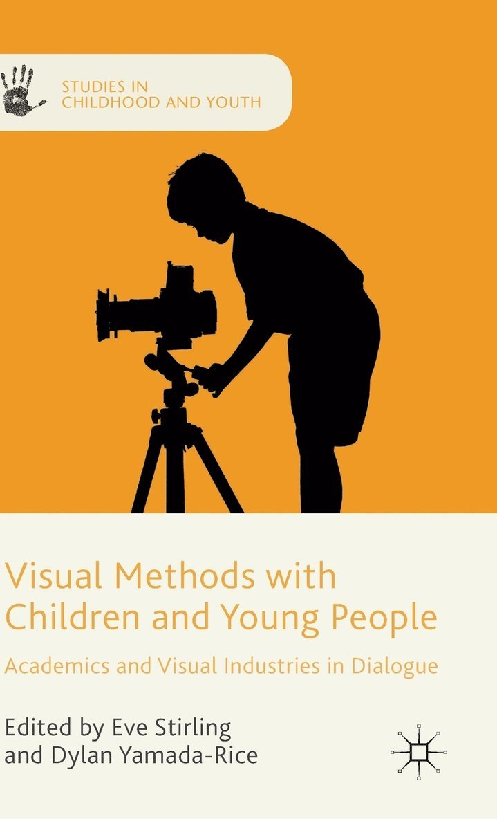 Dylan Yamada-Rice, Eve Stirling - Visual Methods with Children and Young People, Inbunden