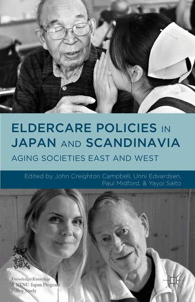 Paul Midford, John Creighton Campbell, Y. Saito, U. Edvardsen - Eldercare Policies in Japan and Scandinavia, Inbunden