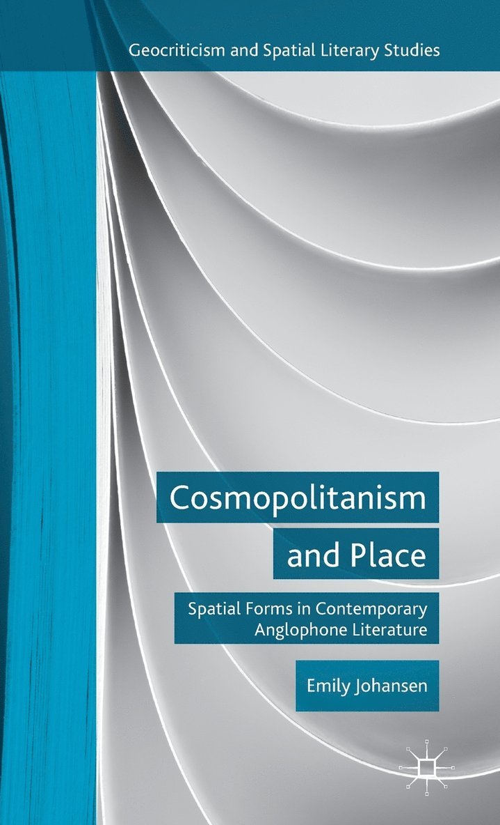 E. Johansen, Emily Johansen Aase, Emily Johansen - Cosmopolitanism and Place, Inbunden