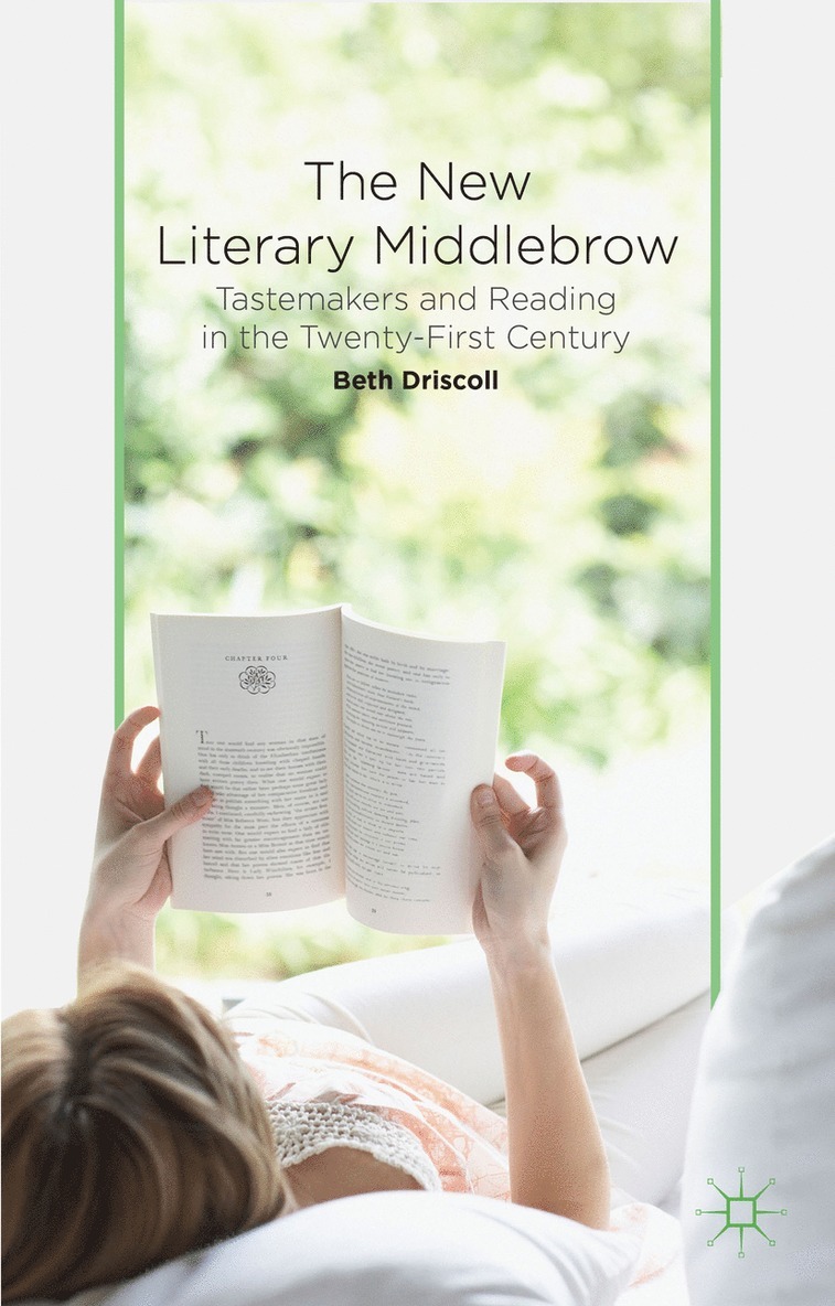 B. Driscoll, Beth Driscoll - New Literary Middlebrow, Inbunden