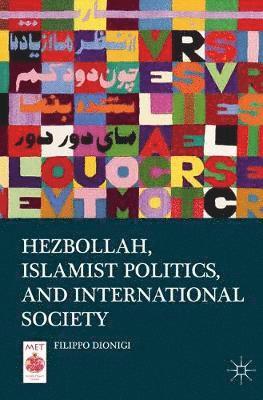 bokomslag Hezbollah, Islamist Politics, and International Society